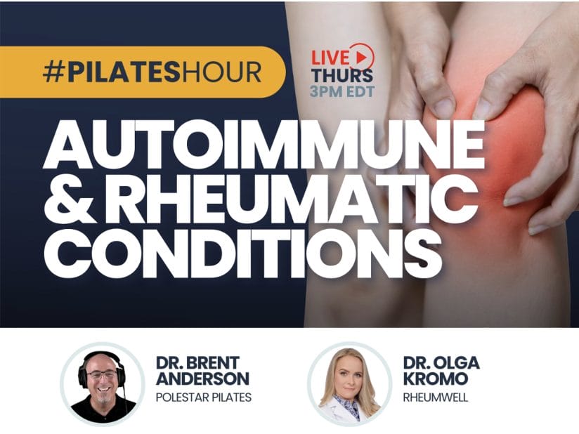 Polestar Pilates Hour: Autoimmune & Rheumatic Conditions with Dr. Brent Anderson & Dr. Olga Kromo