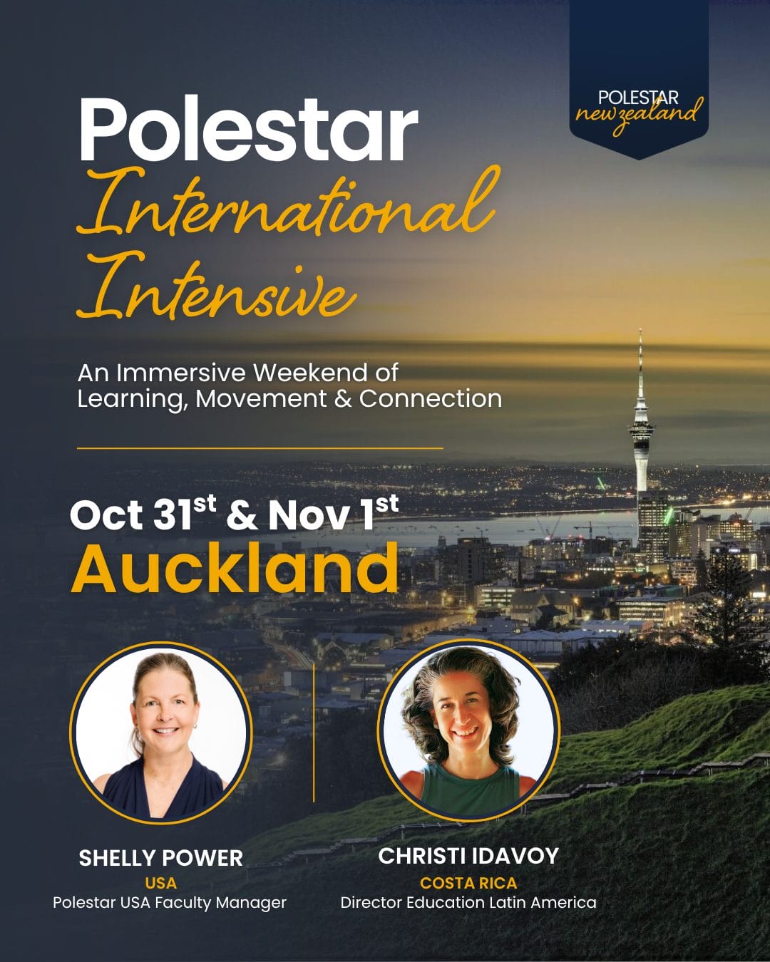 Event flyer for the Polestar International Intensive: An Immersive Weekend of Learning, Movement & Connection, taking place in Auckland on October 31st and November 1st. The flyer features the Polestar New Zealand logo, a sunset skyline of Auckland, and circular portraits of the presenters: Shelly Power (Polestar USA Faculty Manager from USA) and Christi Idavoy (Director Education Latin America from Costa Rica).