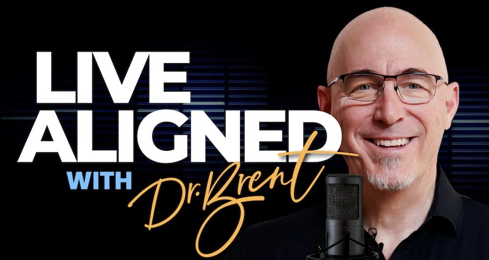 Live Aligned with Dr. Brent - featuring host Dr. Brent Anderson